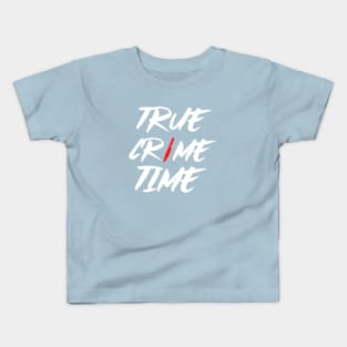 True Crime Time All The Time Kids T-Shirt